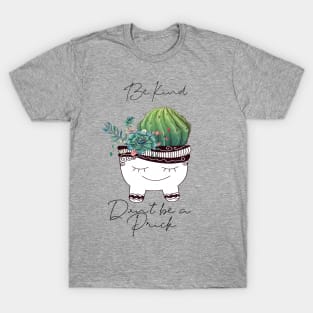 Be kind, Don't be a prick T-Shirt